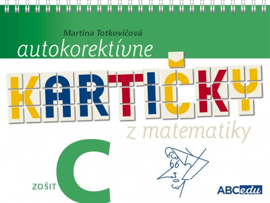 Autokorektívne kartičky z matematiky - zošit C - 3.ročník ZŠ - PaedDr. Martina Totkovičová, PhD.