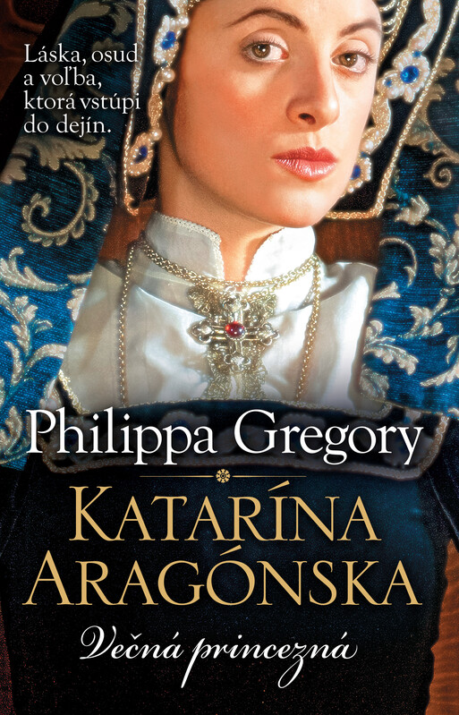 Katarína Aragónska. Večná princezná - Philippa Gregory
