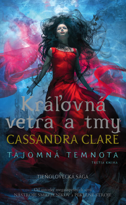 Kráľovná vetra a tmy (Tajomná temnota 3) - Cassandra Clare