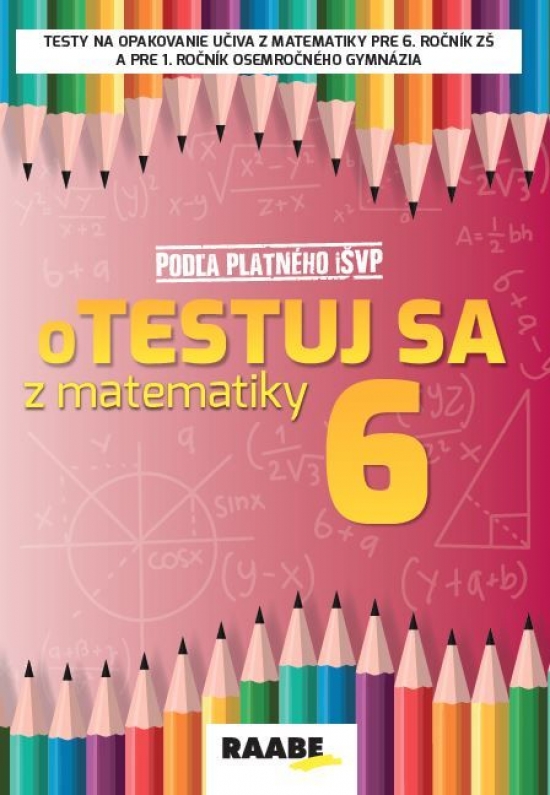 oTESTUJ SA z matematiky 6. ročník - Silvia Bodláková