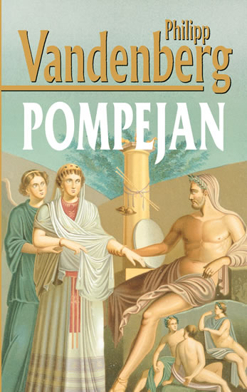 Pompejan - 3. vydání - Philipp Vandenberg