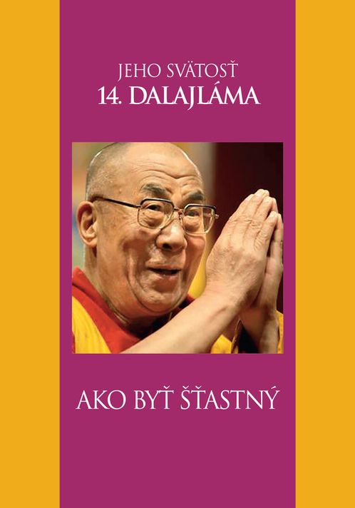 Ako byť šťastný - Jeho svätosť 14. dalajláma