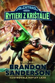 Alcatraz verzus rytieri z Krištálie (Alcatraz verzus diabolskí knihovníci 3) - Brandon Sanderson