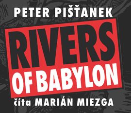 Audiokniha Rivers of Babylon - Peter Pišťanek
