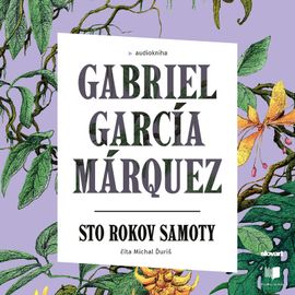Audiokniha Sto rokov samoty - Gabriel García Márquez