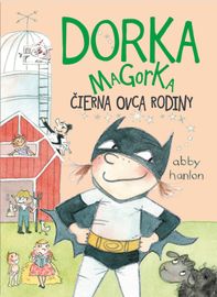 Dorka Magorka, čierna ovca rodiny (Dorka Magorka 3) - Abby Hanlon