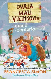 Dvaja malí Vikingovia bojujú s berserkerom (2) - Francesca Simon