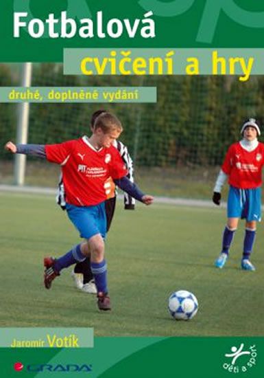 Fotbalová cvičení a hry - 2. vydání - Votík Jaromír
