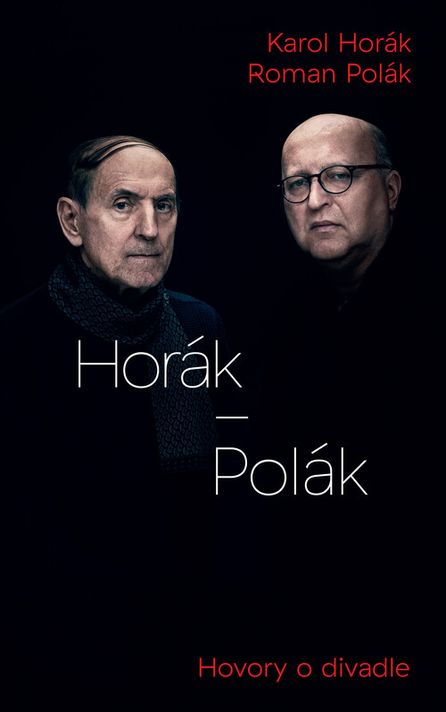 Horák - Polák. Hovory o divadle - Karol Horák