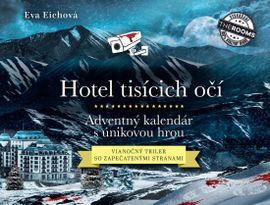 Hotel tisícich očí – Adventný kalendár s únikovou hrou - Eva Eichová