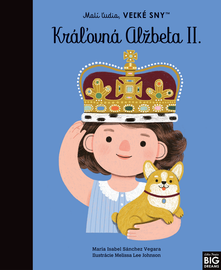 Kráľovná Alžbeta II.- Malí ľudia, veľké sny - Maria Isabel Sanchez Vegara