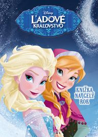 Ľadové kráľovstvo - Knižka na celý rok - Walt Disney