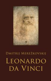 Leonardo da Vinci - Dmitrij Merežkovskij
