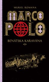 Marco Polo 1. Benátska karavána - Muriel Romana