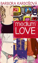 Medium Love. Láska ako stejk - Barbora Kardošová
