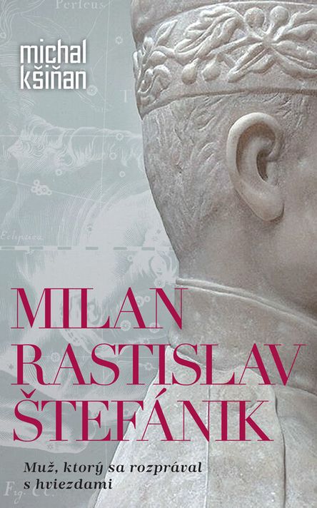 Milan Rastislav Štefánik - Michal Kšiňan