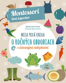 Moja prvá kniha o ročných obdobiach (Montessori: Svet úspechov) - Chiara Piroddi