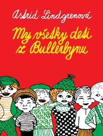 My všetky deti z Bullerbynu - Astrid Lindgrenová