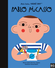 Pablo Picasso- Malí ľudia, veľké sny - Maria Isabel Sanchez Vegara