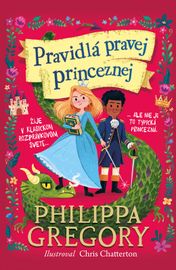 Pravidlá pravej princeznej (Pravidlá pravej princeznej 1) - Philippa Gregory