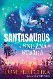 Santasaurus a Snežná striga (Santasaurus 2) - Tom Fletcher
