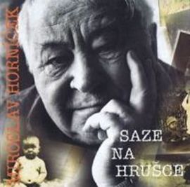 Saze na hrušce - CD - Miroslav Horníček