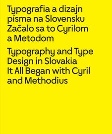 Typografia a dizajn písma na Slovensku Začalo sa to Cyrilom a Metodom - Ľubomír Longauer, Palo Bálik, Stanislav Stankoci, Mária Rišková