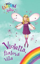 Violetta, fialová víla (Čarovná dúha 7) - Daisy Meadows