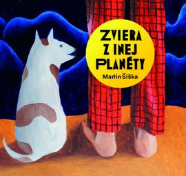 Zviera z inej planéty - Martin Šiška