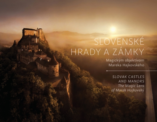 Slovenské hrady a zámky / Slovak Castles and Manors - Marek Hajkovský