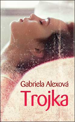 Trojka - Gabriela Alexová